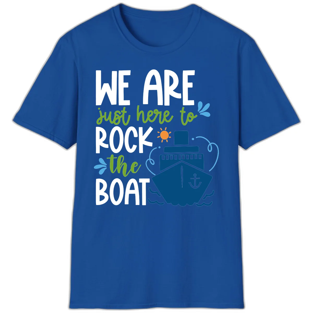We Are Just Here To Rock The Boat T-Shirt in Royal