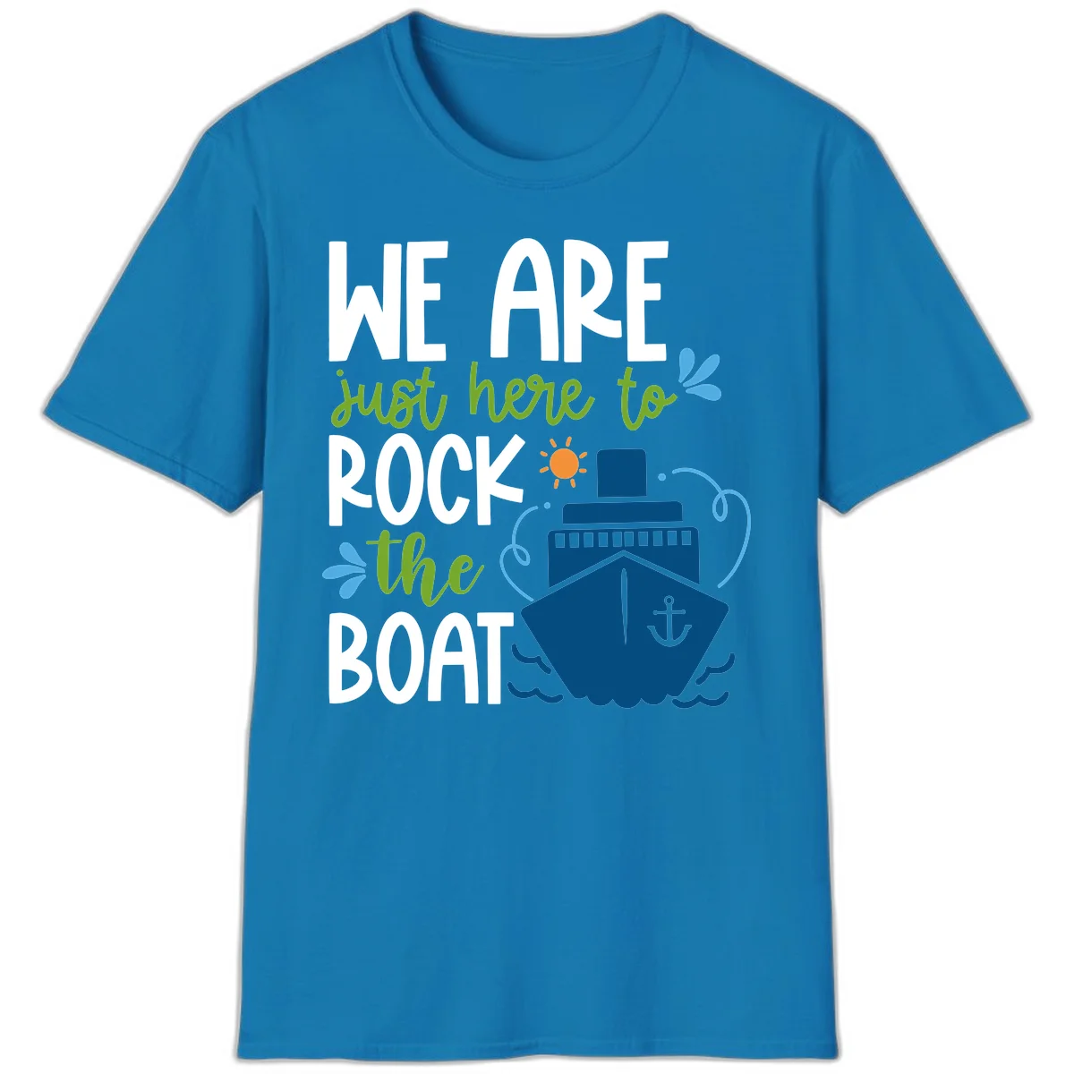 We Are Just Here To Rock The Boat T-Shirt in Sapphire