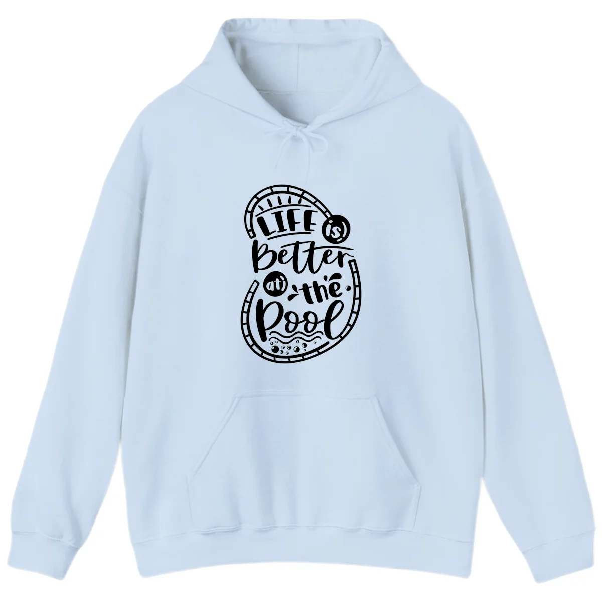 Life Is Better At The Pool Hoodie in Light Blue