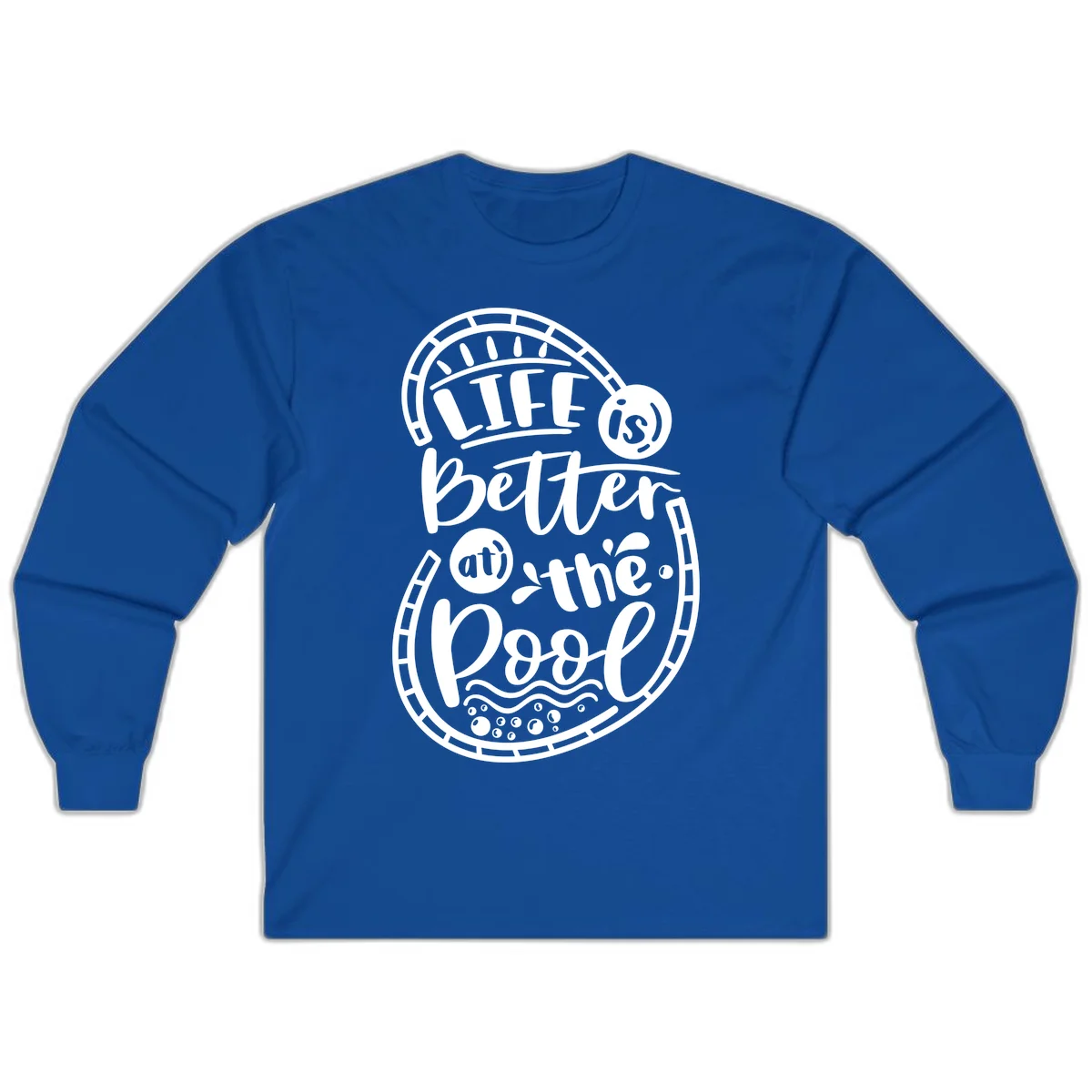 Life Is Better At The Pool Long Sleeve in Royal