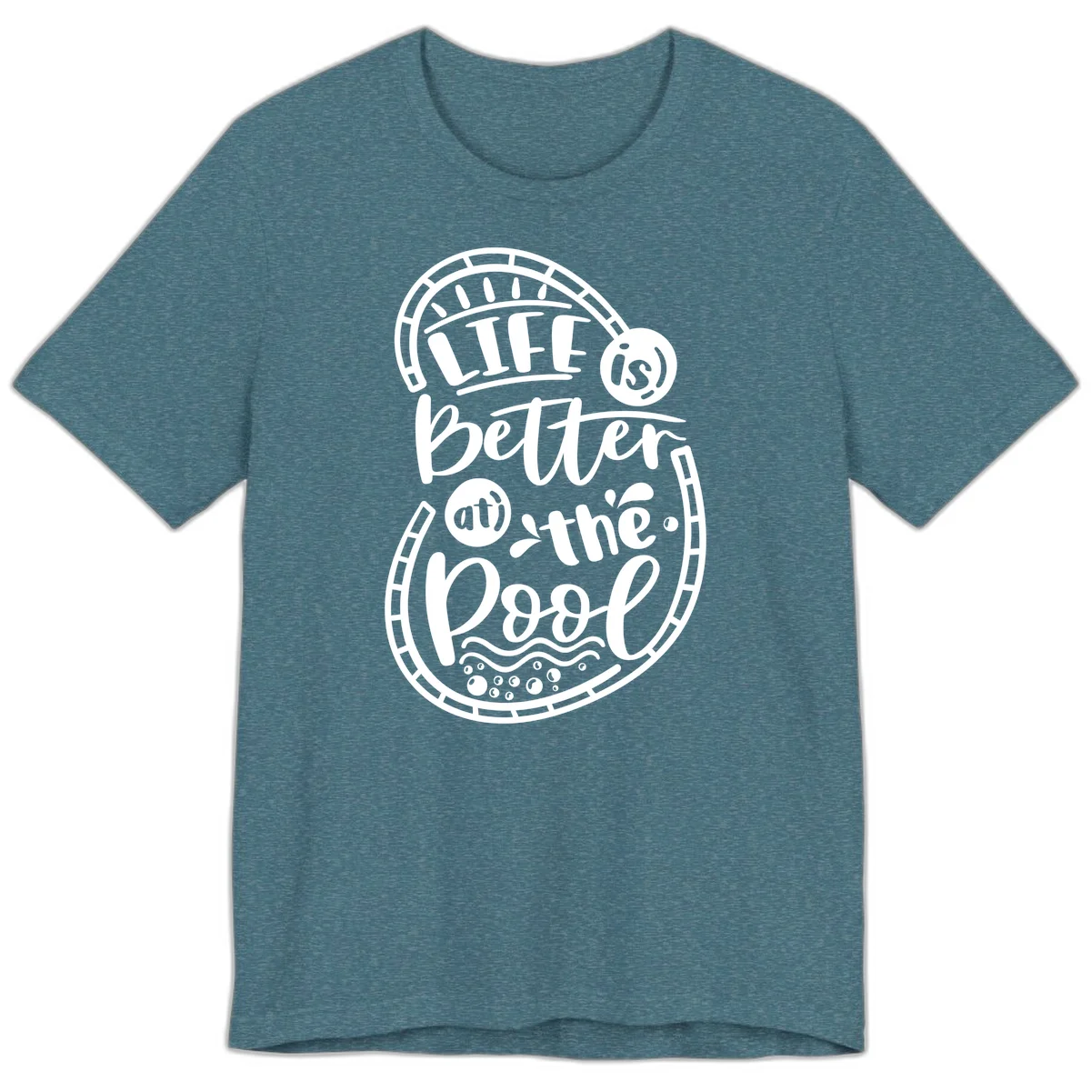 Life Is Better At The Pool Premium T-Shirt in Heather Deep Teal