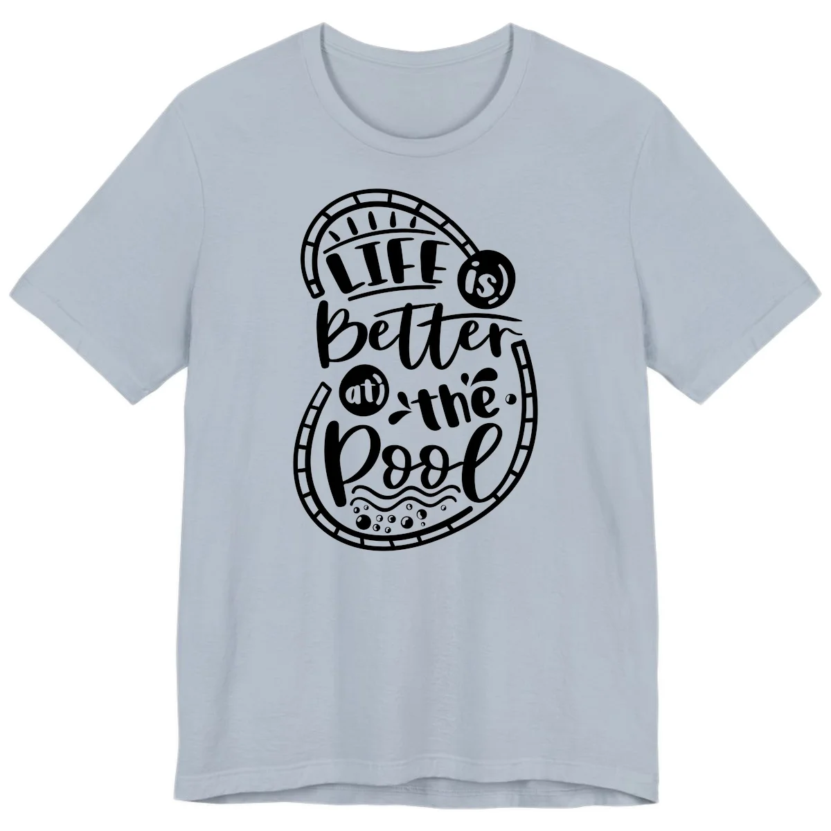 Life Is Better At The Pool Premium T-Shirt in Light Blue
