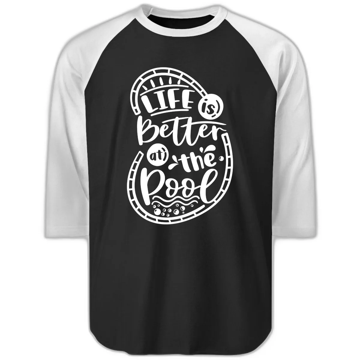 Life Is Better At The Pool Raglan 3/4 in Black White