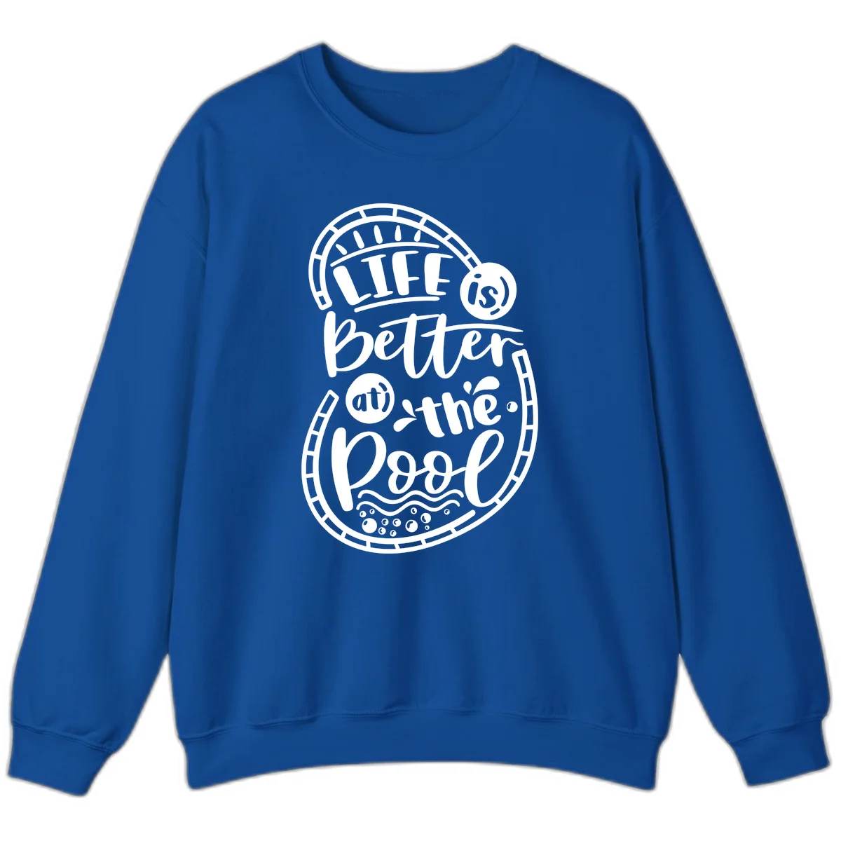 Life Is Better At The Pool Sweatshirt in Royal