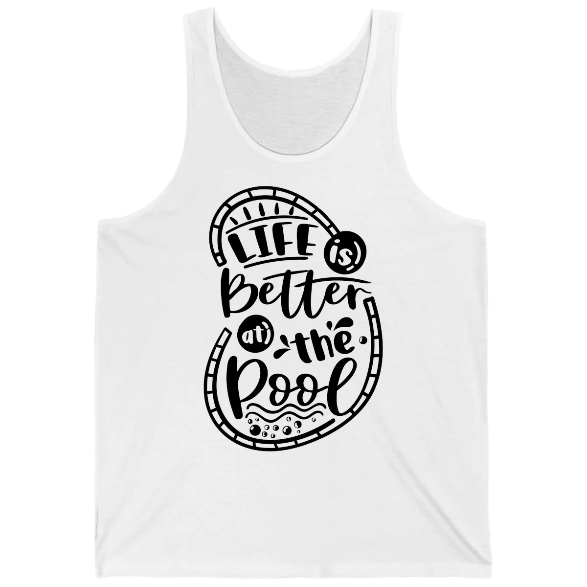 Life Is Better At The Pool Tank in White