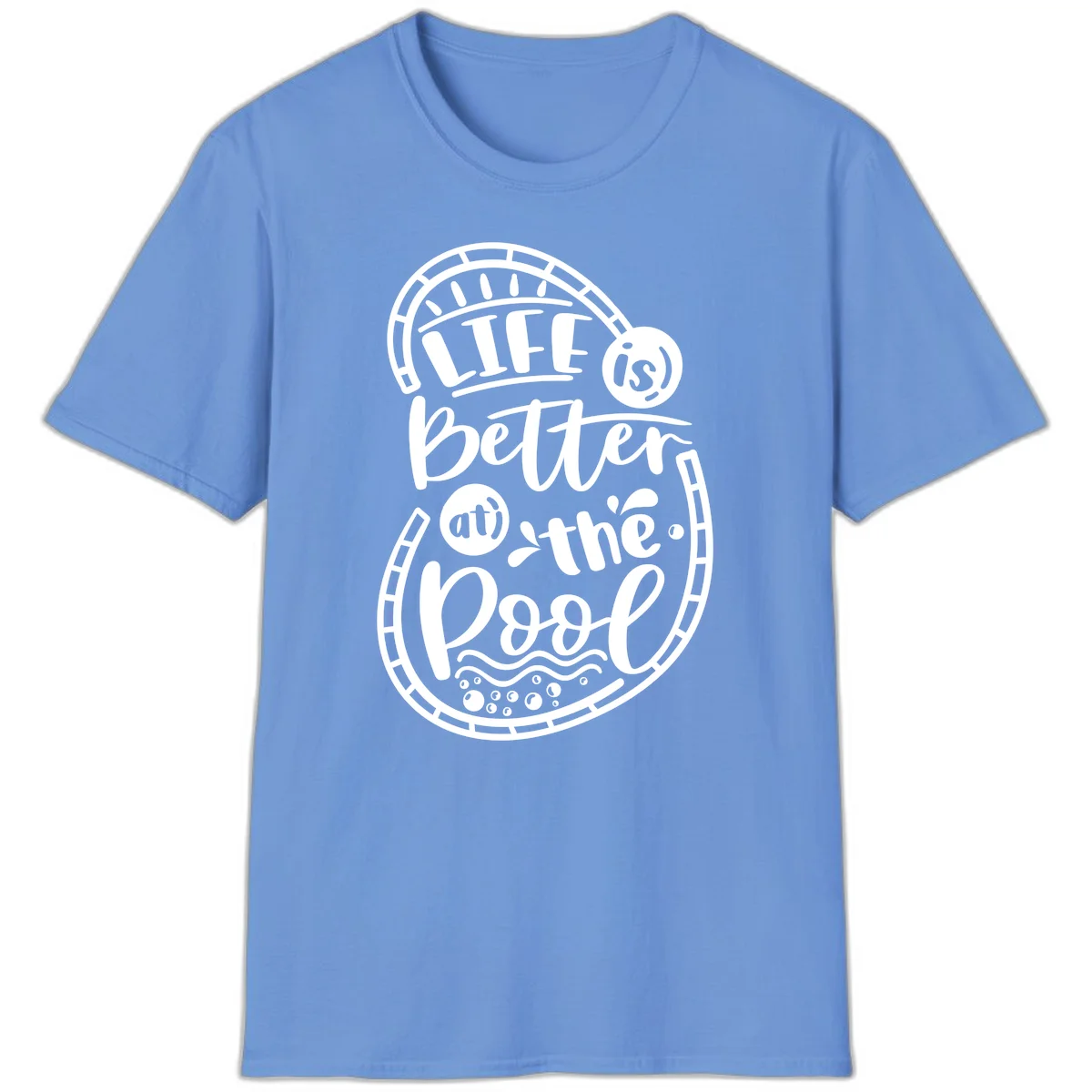 Life Is Better At The Pool T-Shirt in Carolina Blue