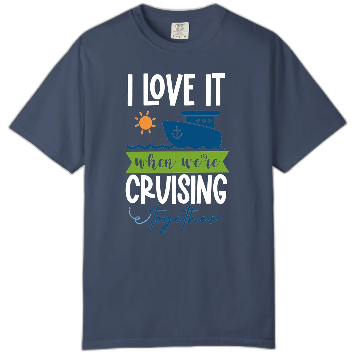 I Love It When We're Cruising Together Comfort Color in Midnight