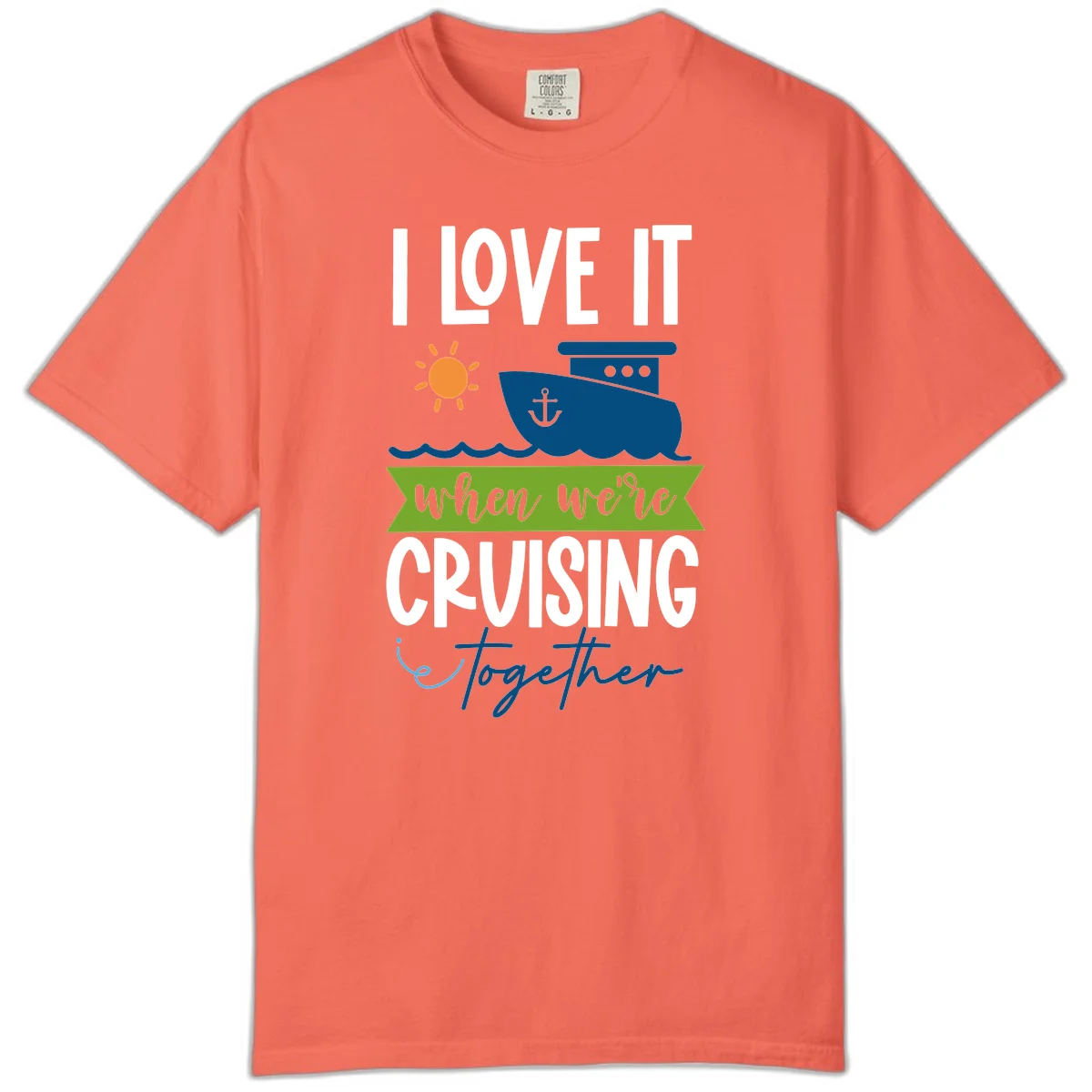 I Love It When We're Cruising Together Comfort Color in Bright Salmon
