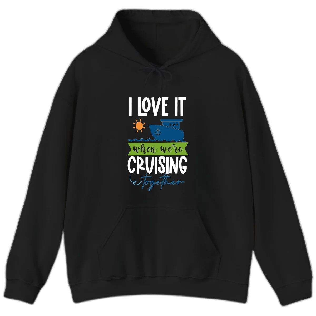 I Love It When We're Cruising Together Hoodie in Black