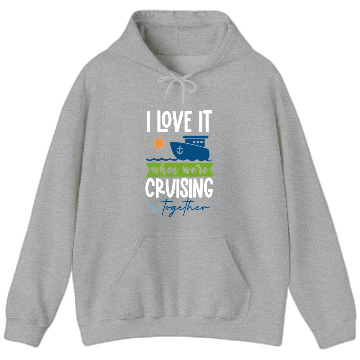 I Love It When We're Cruising Together Hoodie in Sport Grey