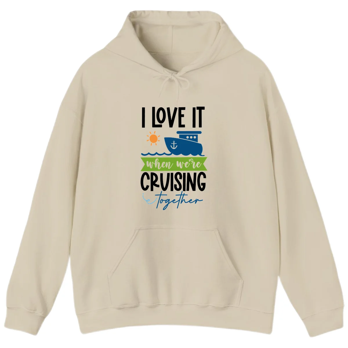 I Love It When We're Cruising Together Hoodie in Sand
