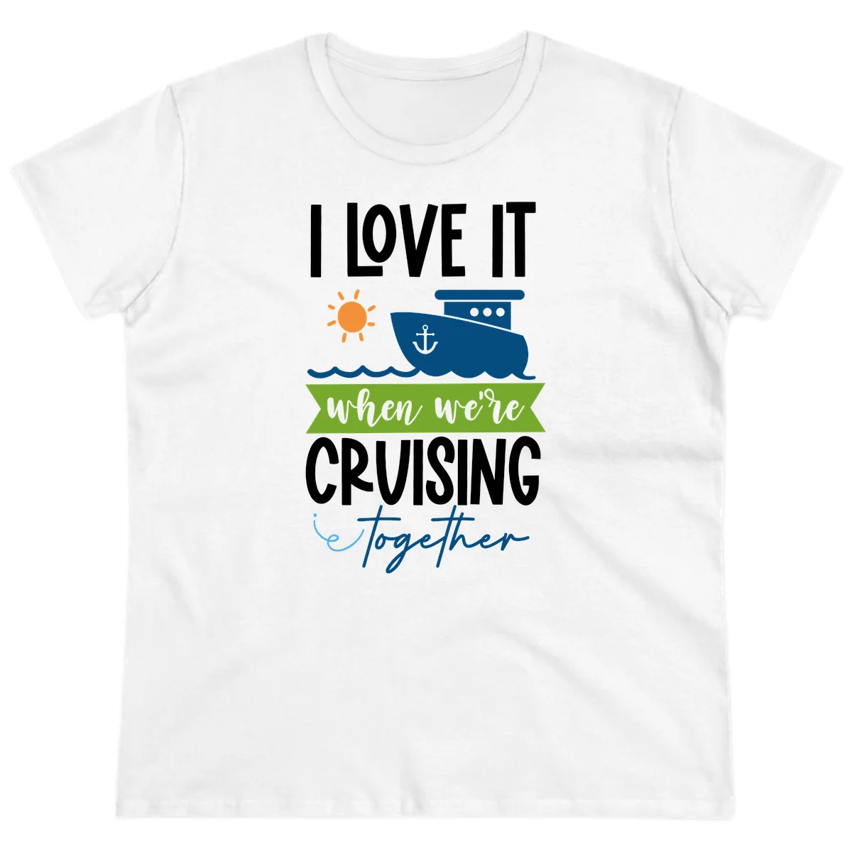 I Love It When We're Cruising Together Ladies Tee in White