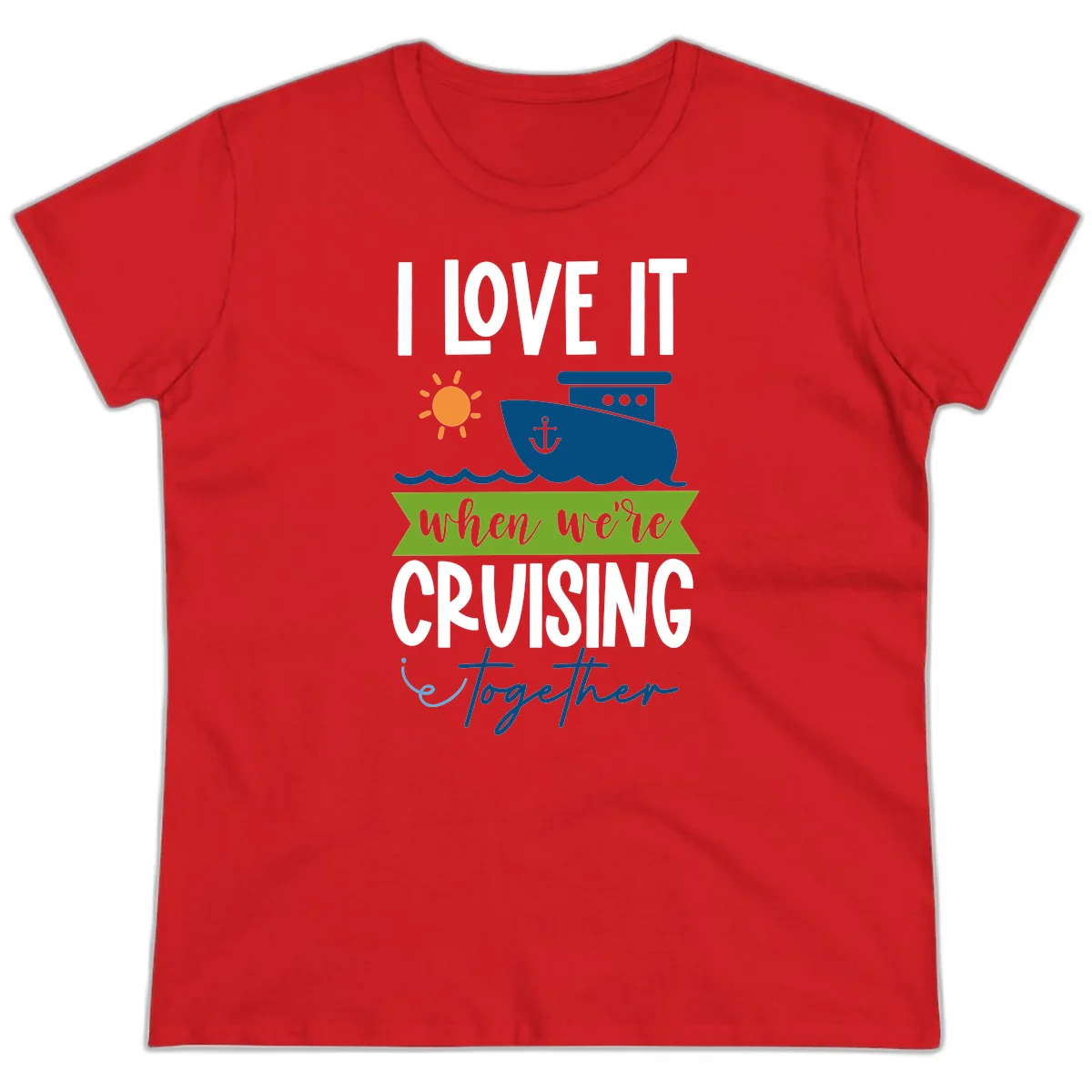 I Love It When We're Cruising Together Ladies Tee in Red
