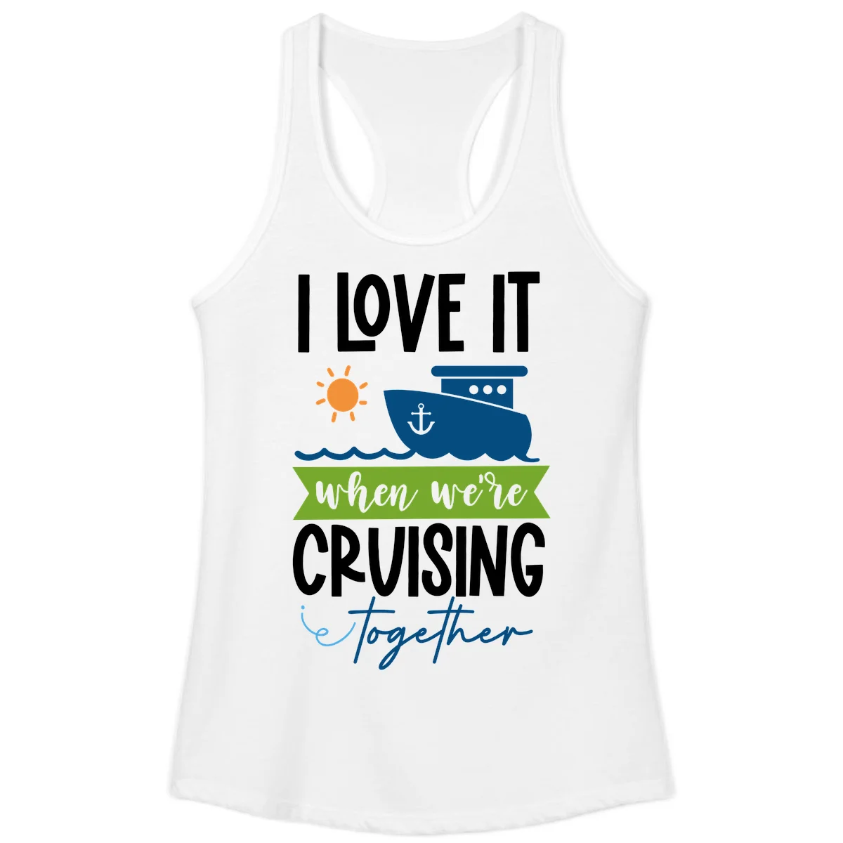 I Love It When We're Cruising Together Ladies Tank in White