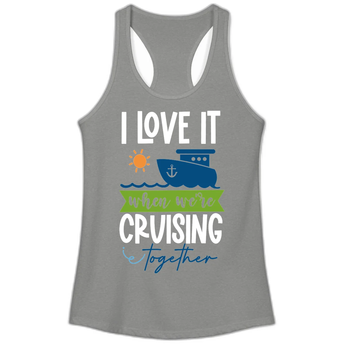 I Love It When We're Cruising Together Ladies Tank in Heather Grey