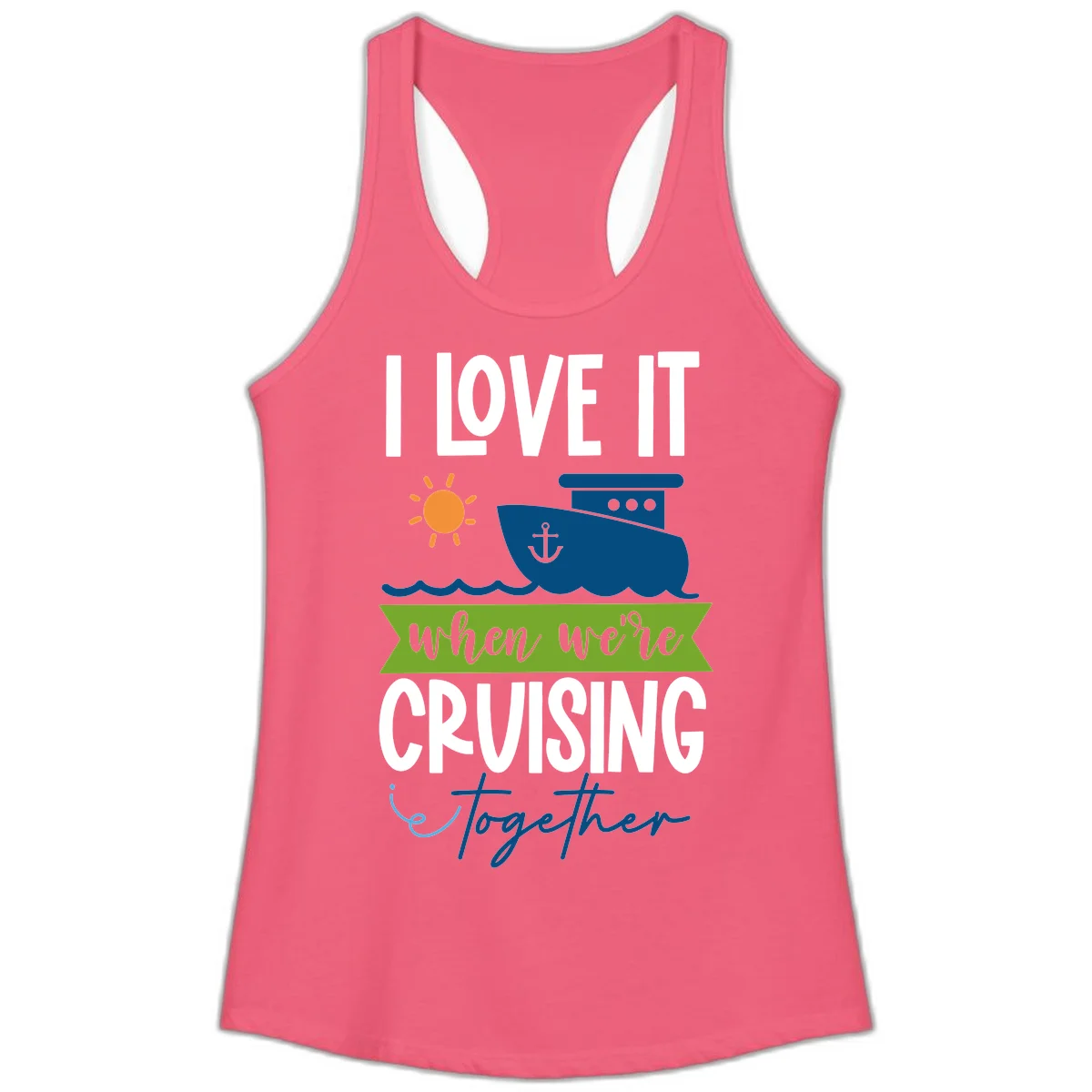 I Love It When We're Cruising Together Ladies Tank in Hot Pink