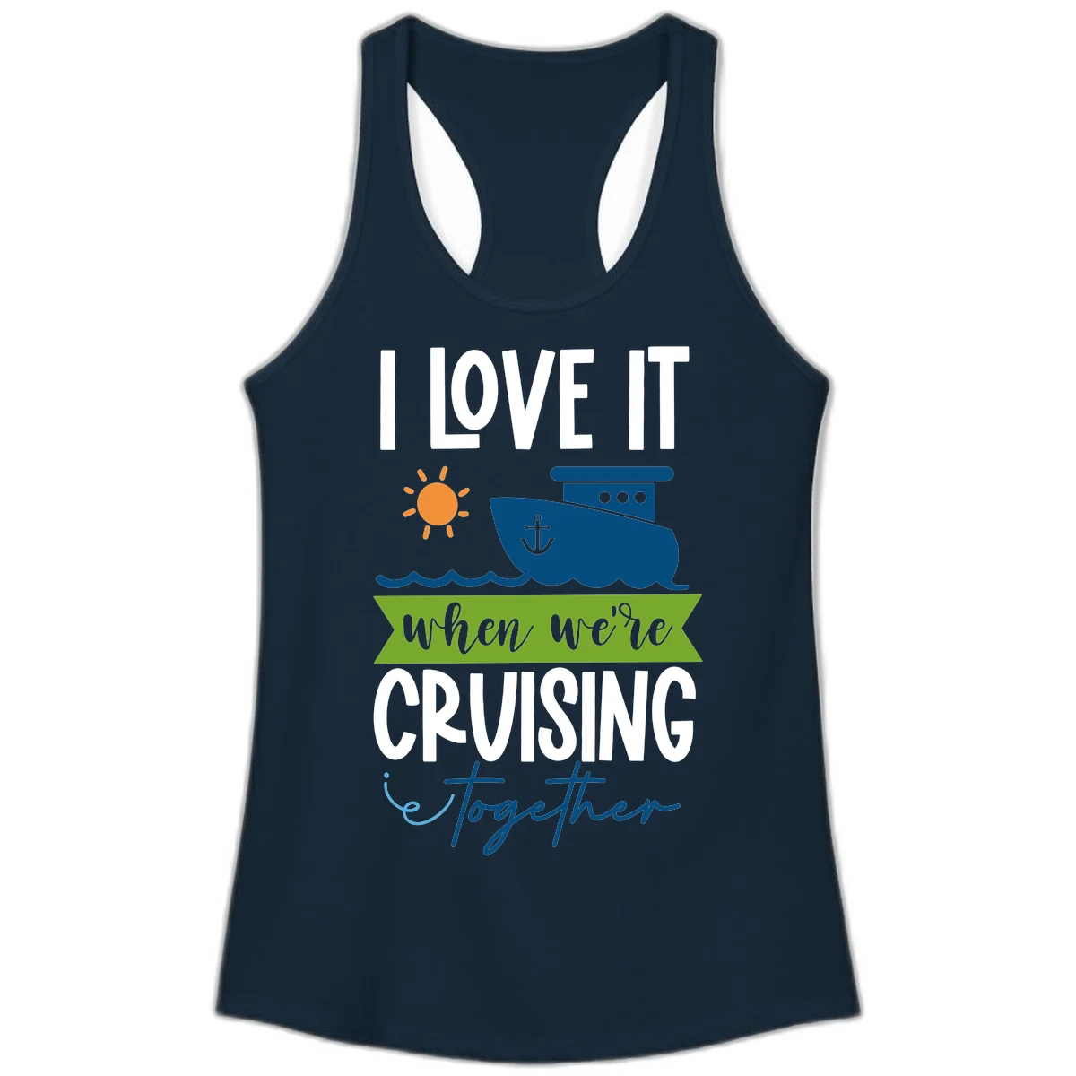 I Love It When We're Cruising Together Ladies Tank in Solid Midnight Navy