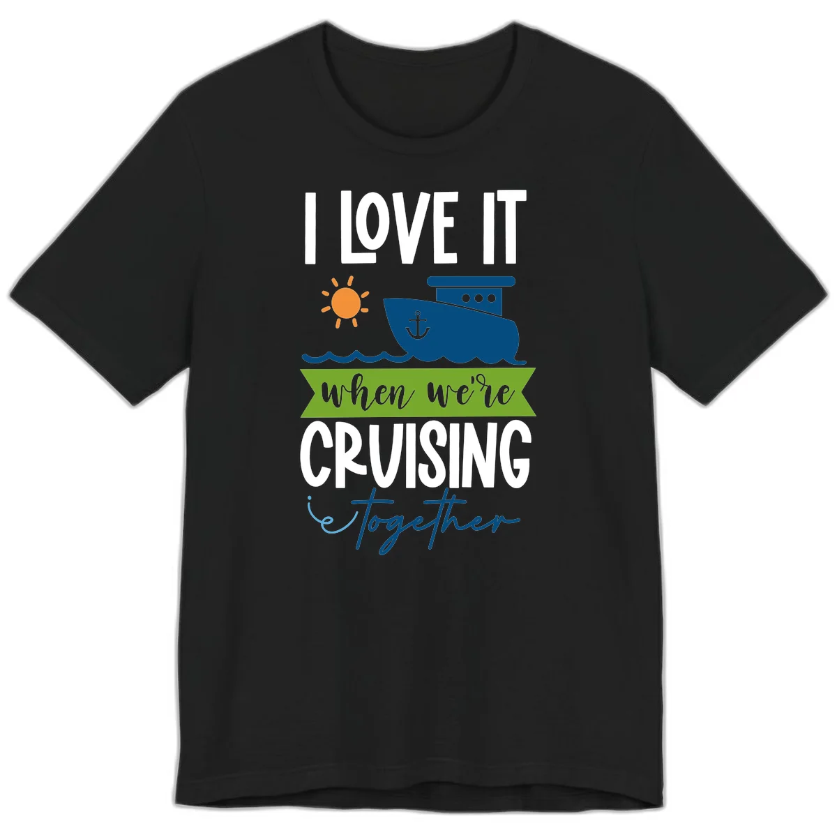 I Love It When We're Cruising Together Premium T-Shirt in Black