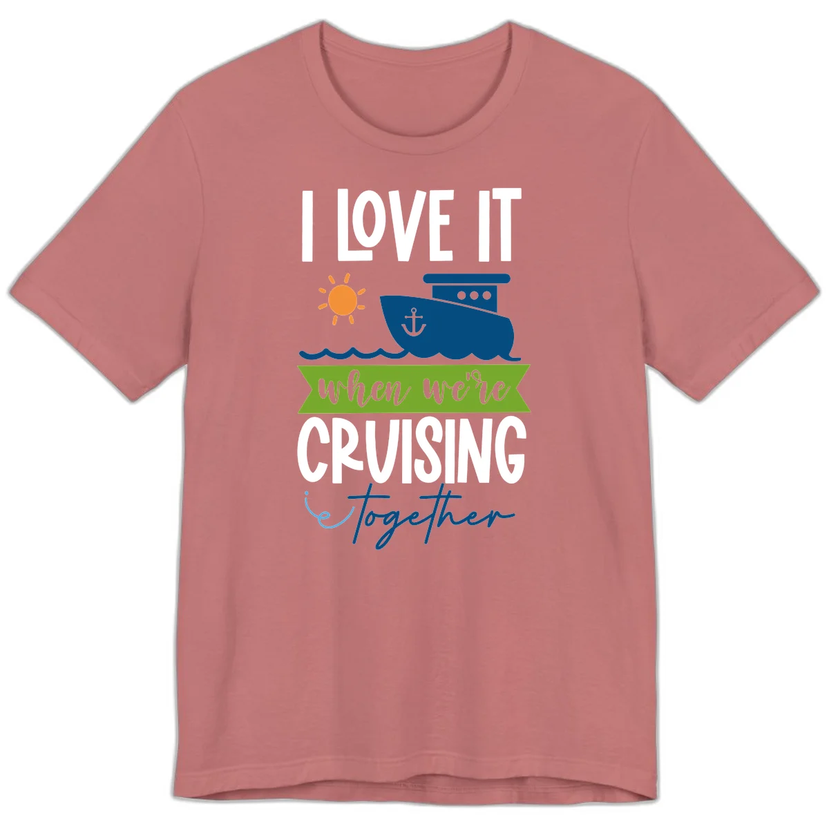 I Love It When We're Cruising Together Premium T-Shirt in Mauve