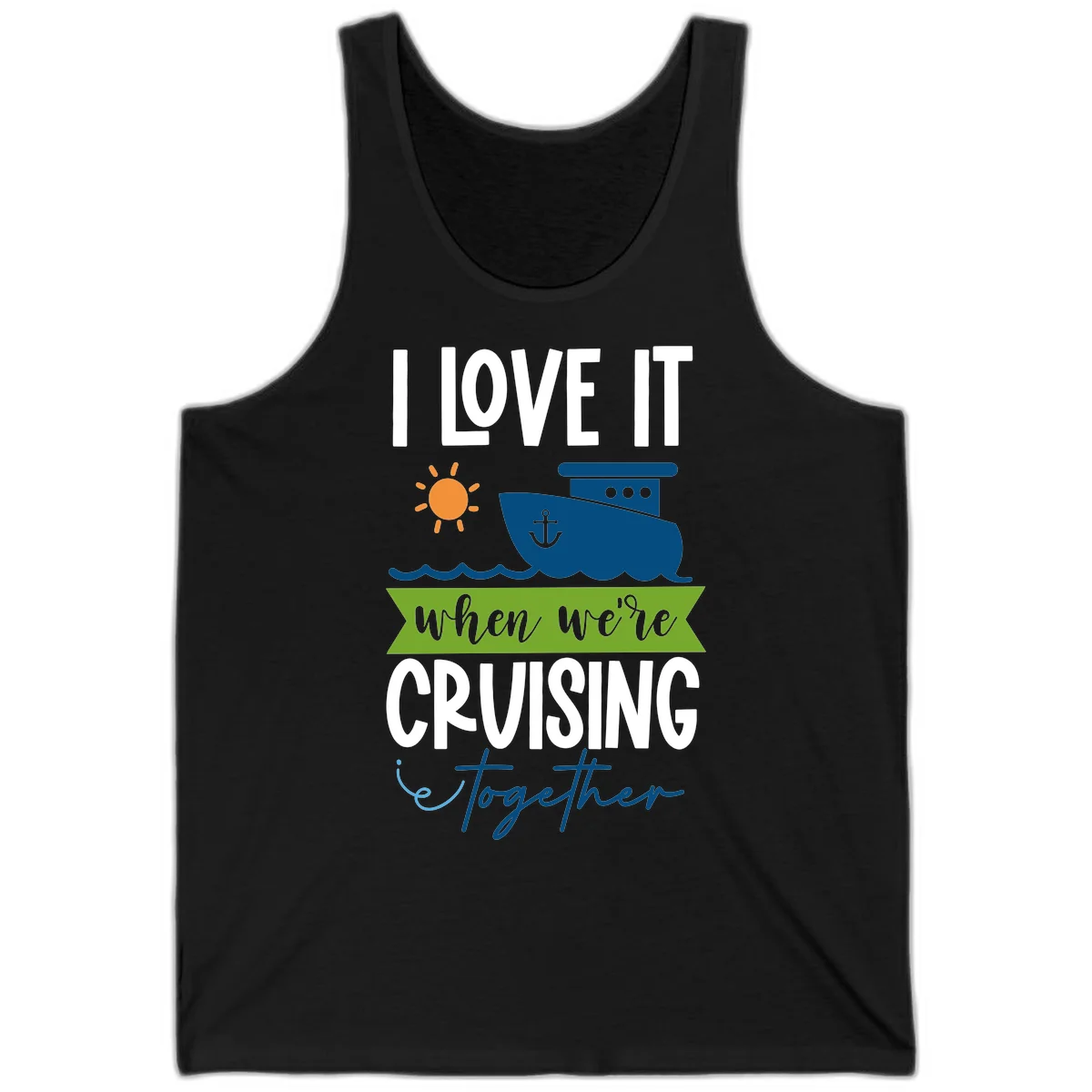 I Love It When We're Cruising Together Tank in Black