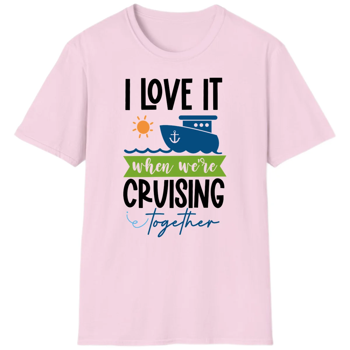 I Love It When We're Cruising Together T-Shirt in Light Pink