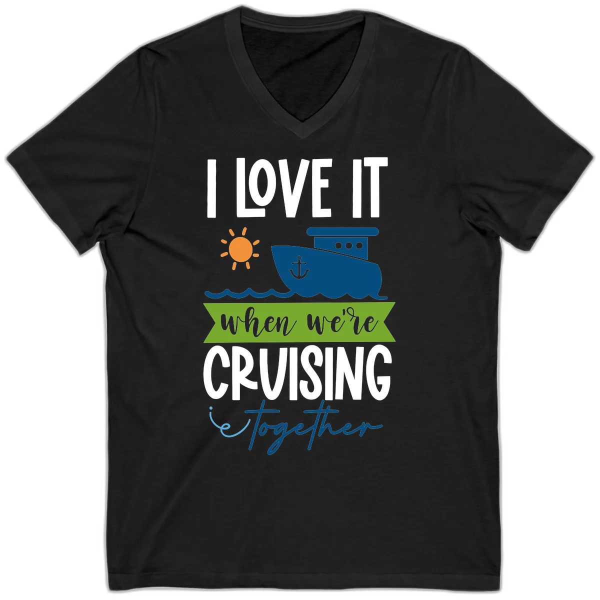 I Love It When We're Cruising Together V-Neck in Black