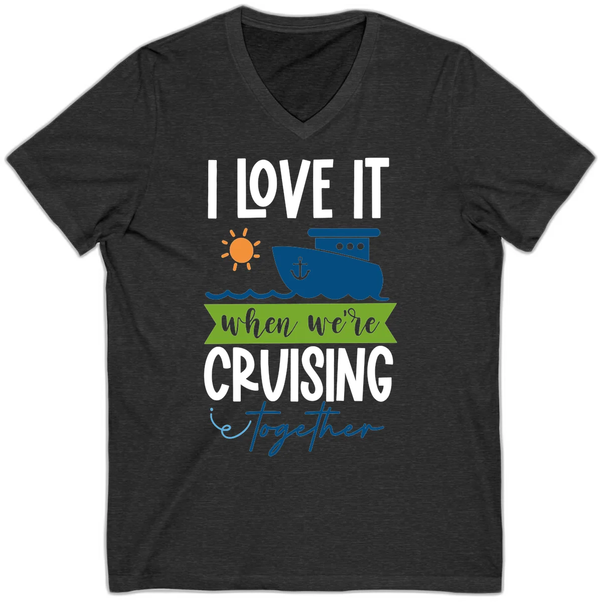 I Love It When We're Cruising Together V-Neck in Dark Grey Heather