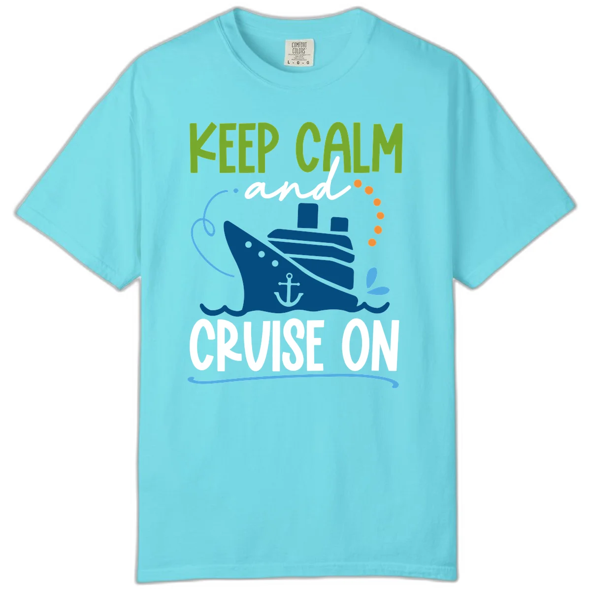 Keep Calm and Cruise On Comfort Color T-Shirt in Lagoon Blue