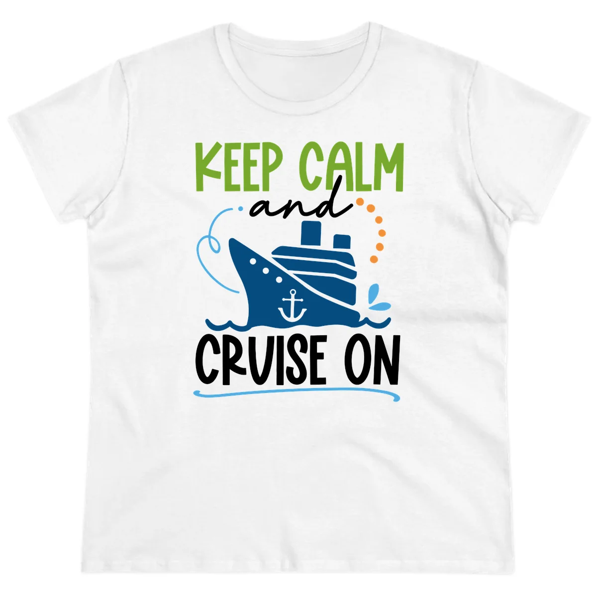 Keep Calm and Cruise On Funny Ladies Tee in White