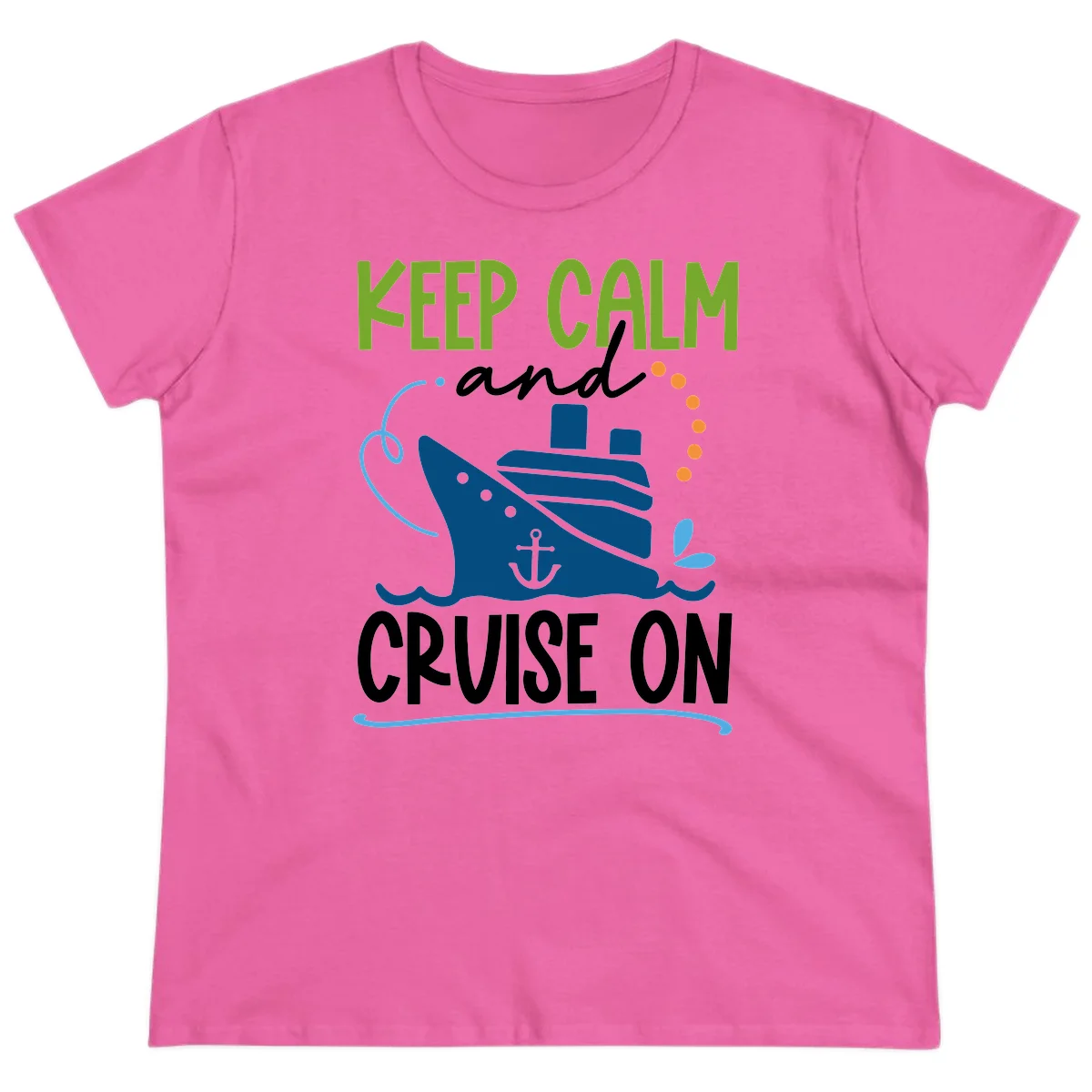 Keep Calm and Cruise On Funny Ladies Tee in Azalea