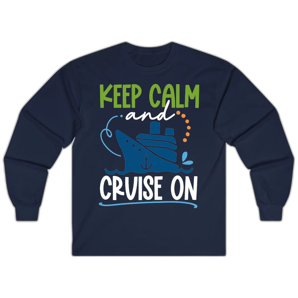 Keep Calm and Cruise On Fun Long Sleeve Tee in Navy