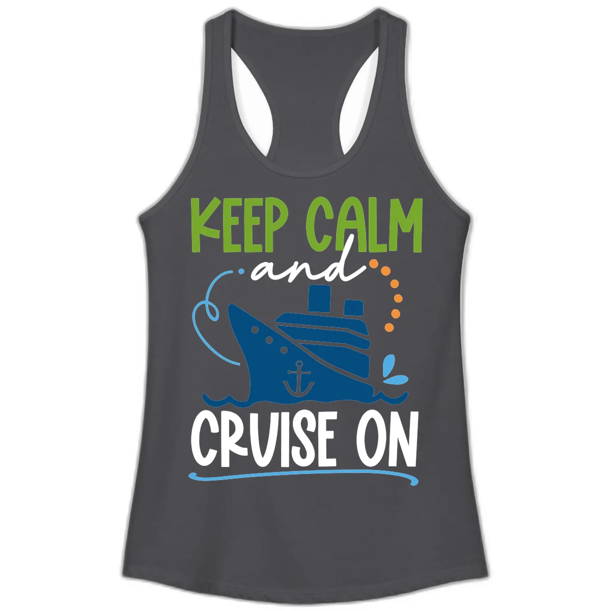 Keep Calm and Cruise On Ladies Racerback Tank in Solid Dark Gray