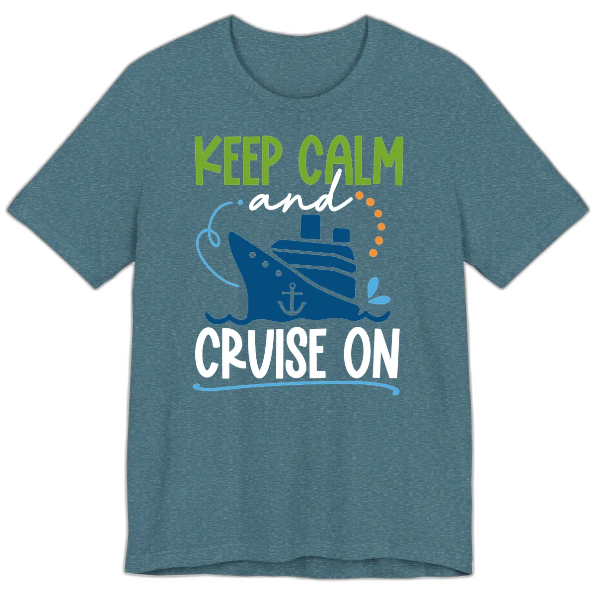 Keep Calm and Cruise On Premium T-Shirt in Heather Deep Teal