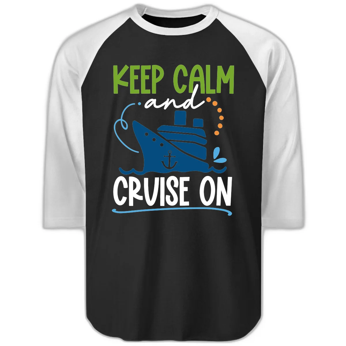 Keep Calm and Cruise On Baseball Raglan 3/4 in Black White