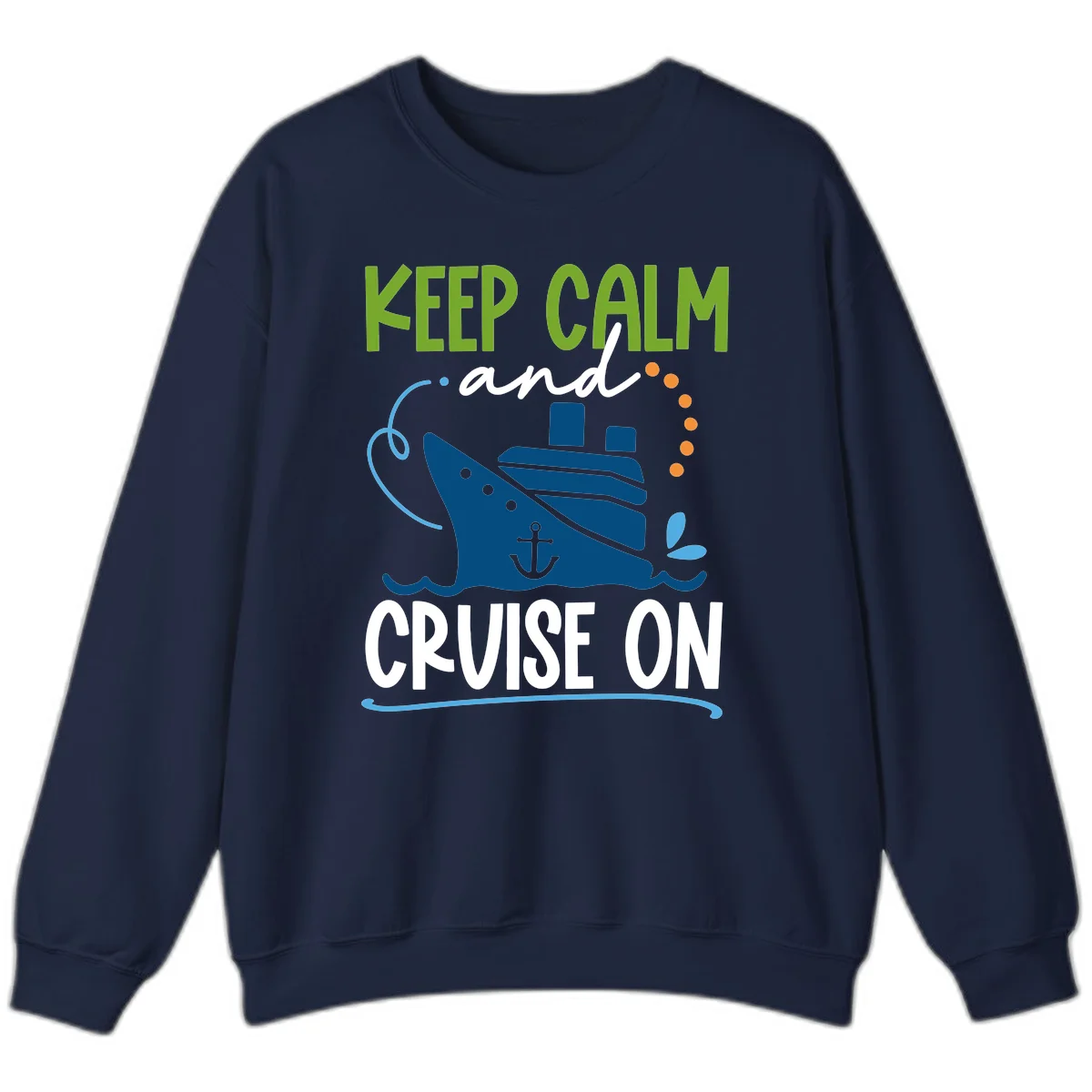 Keep Calm and Cruise On Funny Crewneck Sweatshirt in Navy