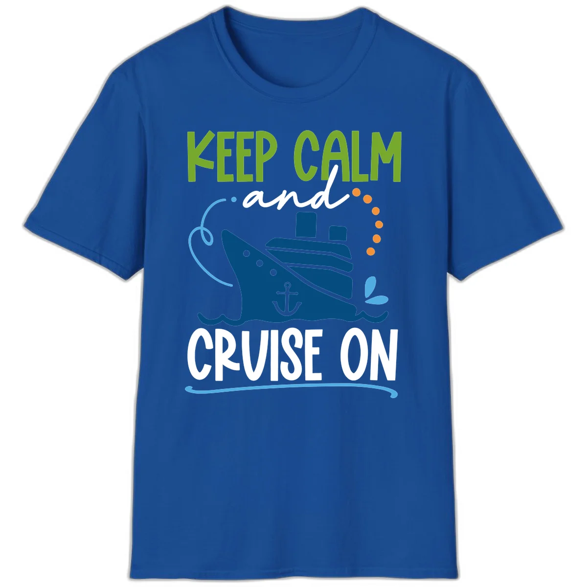 Keep Calm and Cruise On Funny Nautical T-Shirt in Royal