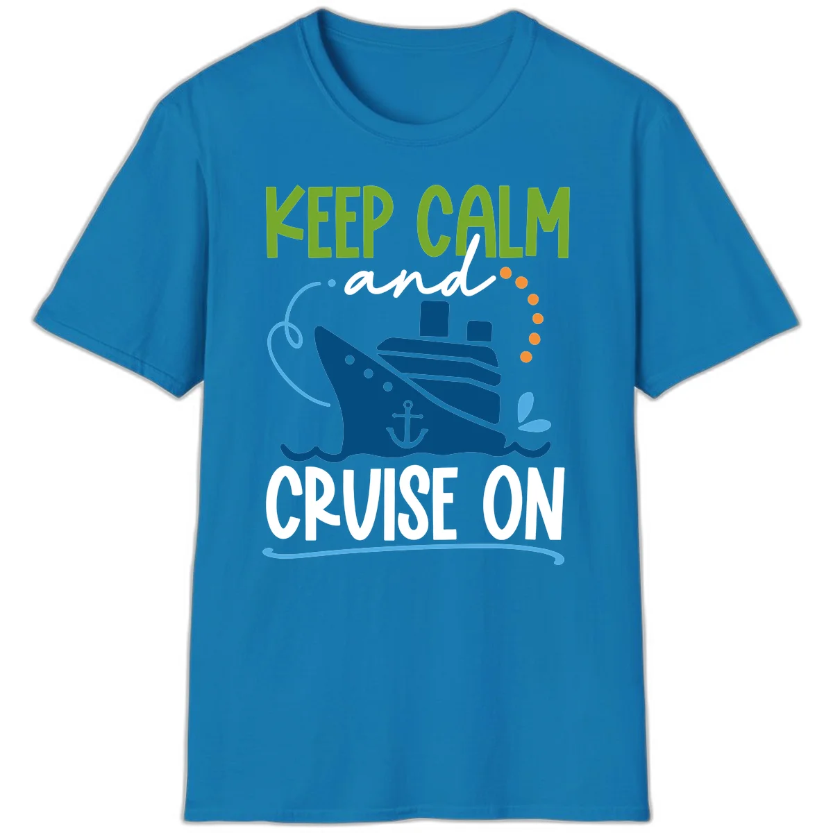 Keep Calm and Cruise On Funny Nautical T-Shirt in Sapphire