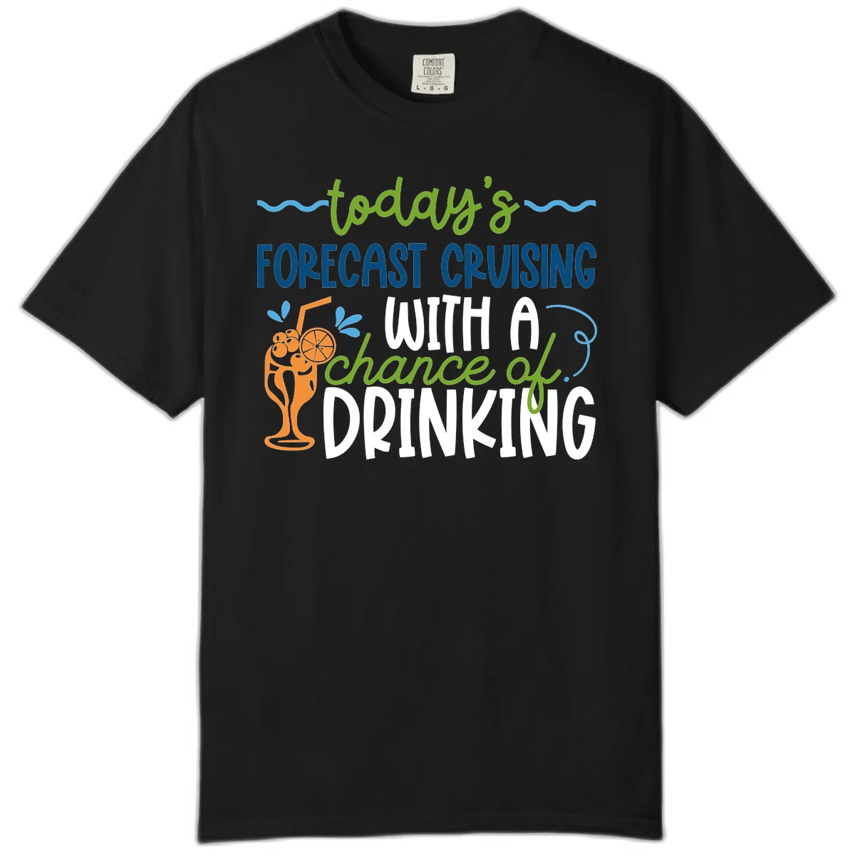 Today's Forecast Cruising With A Chance Of Drinking Comfort Color in Black