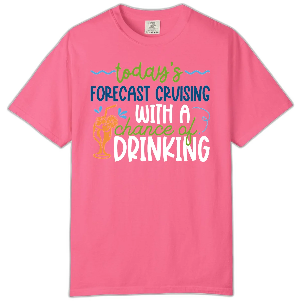 Today's Forecast Cruising With A Chance Of Drinking Comfort Color in Crunchberry