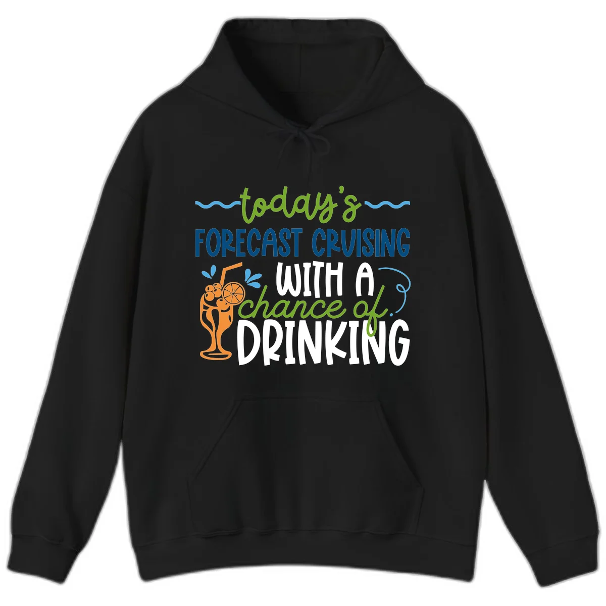 Today's Forecast Cruising With A Chance Of Drinking Hoodie in Black