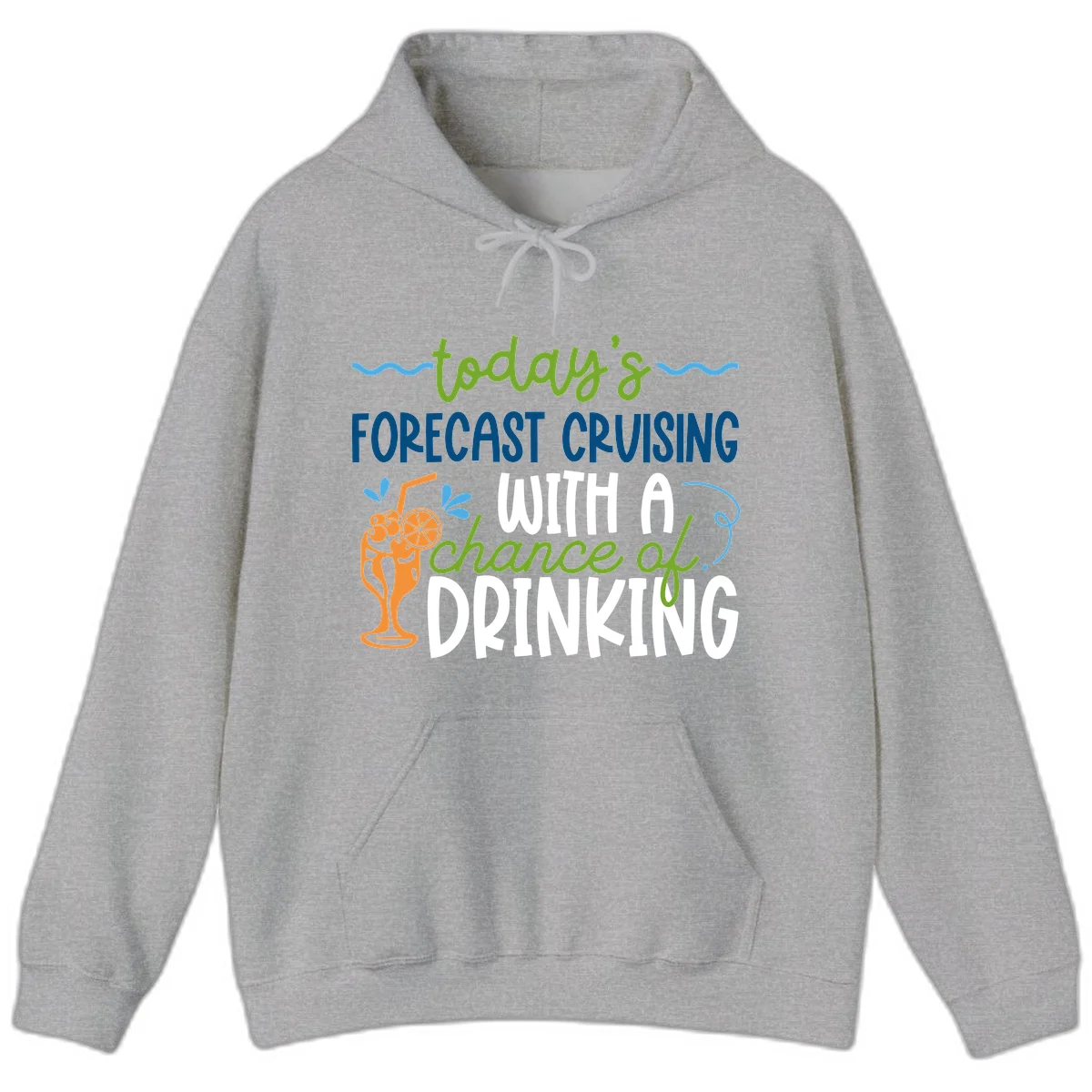 Today's Forecast Cruising With A Chance Of Drinking Hoodie in Sport Grey