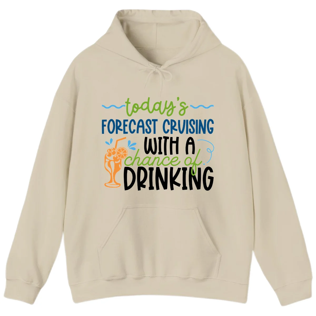 Today's Forecast Cruising With A Chance Of Drinking Hoodie in Sand