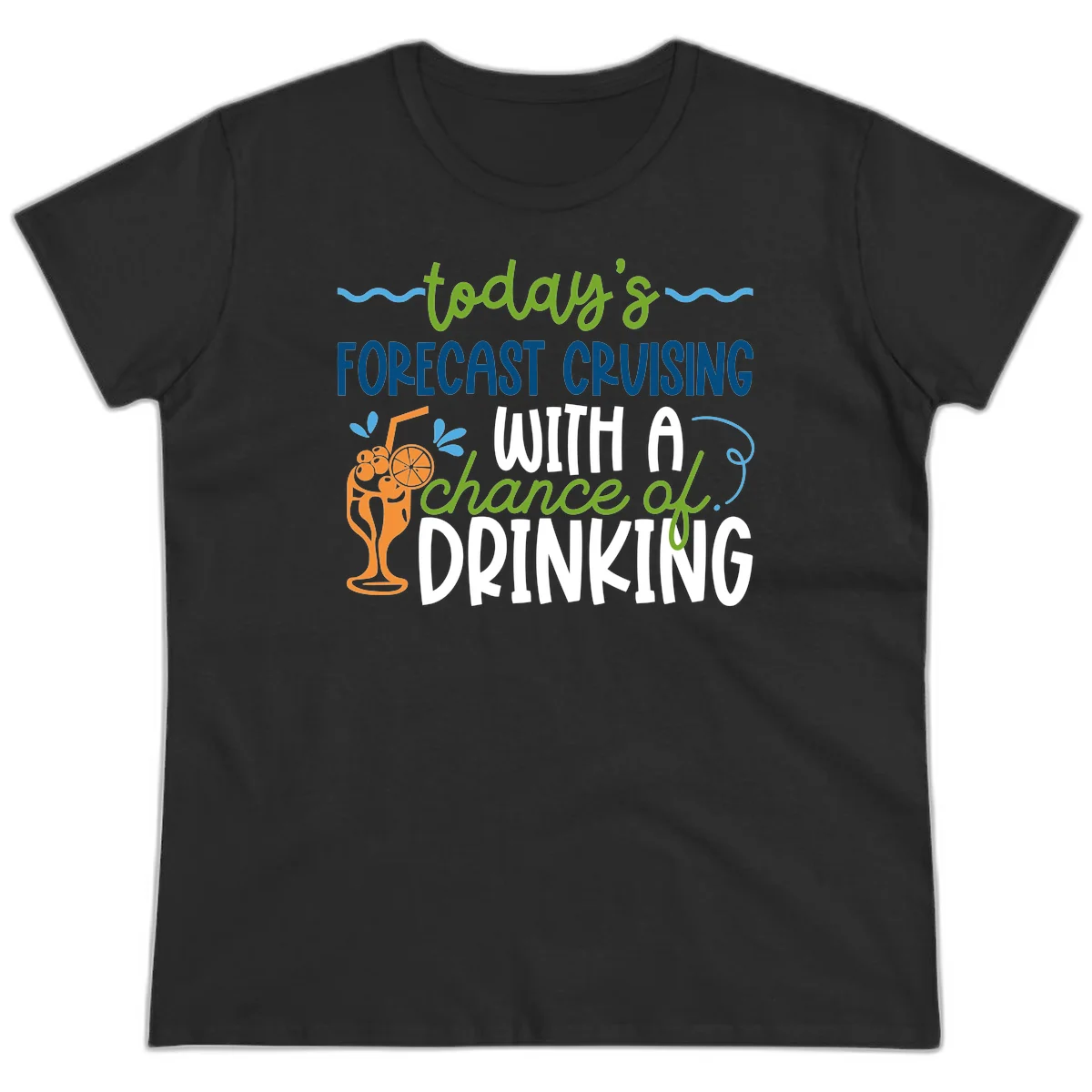 Today's Forecast Cruising With A Chance Of Drinking Ladies Tee in Black