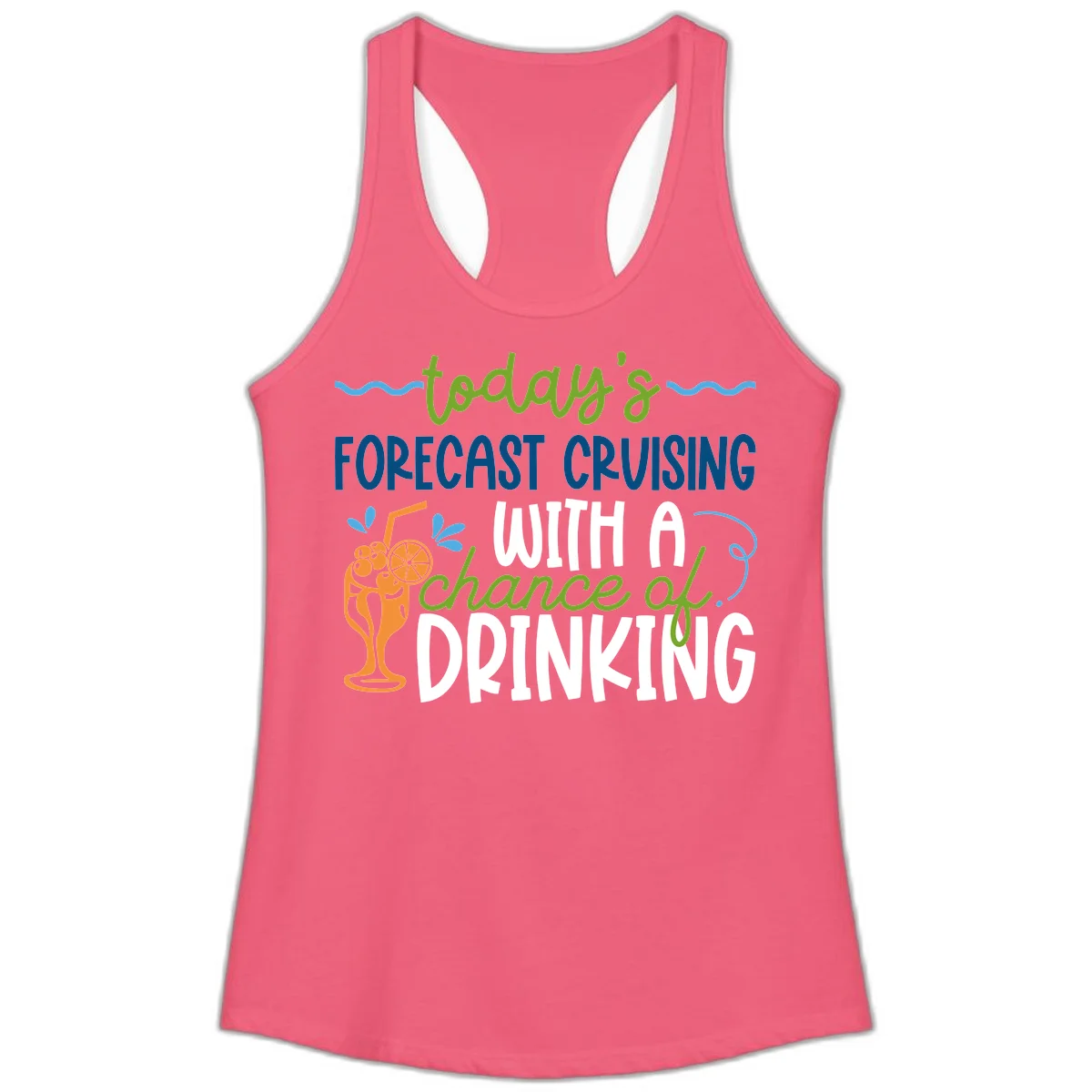 Today's Forecast Cruising With A Chance Of Drinking Ladies Tank in Hot Pink