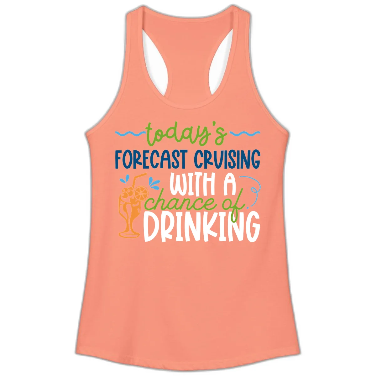 Today's Forecast Cruising With A Chance Of Drinking Ladies Tank in Solid Light Orange