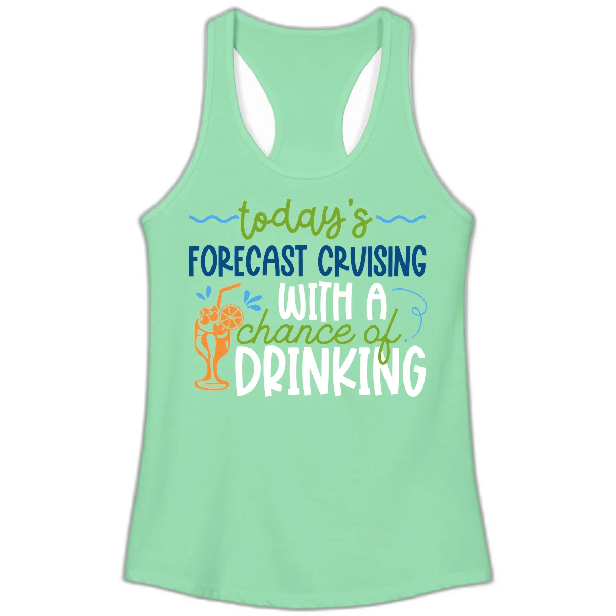 Today's Forecast Cruising With A Chance Of Drinking Ladies Tank in Solid Mint