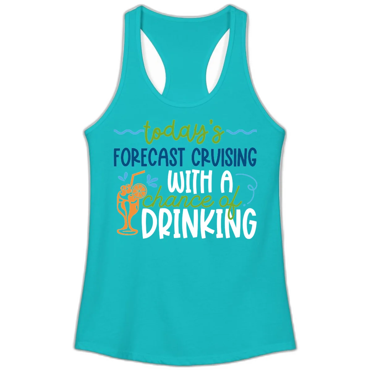 Today's Forecast Cruising With A Chance Of Drinking Ladies Tank in Tahiti Blue