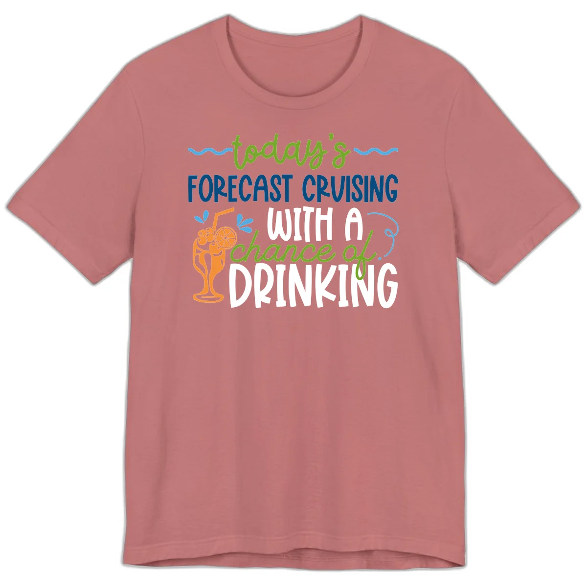 Today's Forecast Cruising With A Chance Of Drinking Premium T-Shirt in Mauve