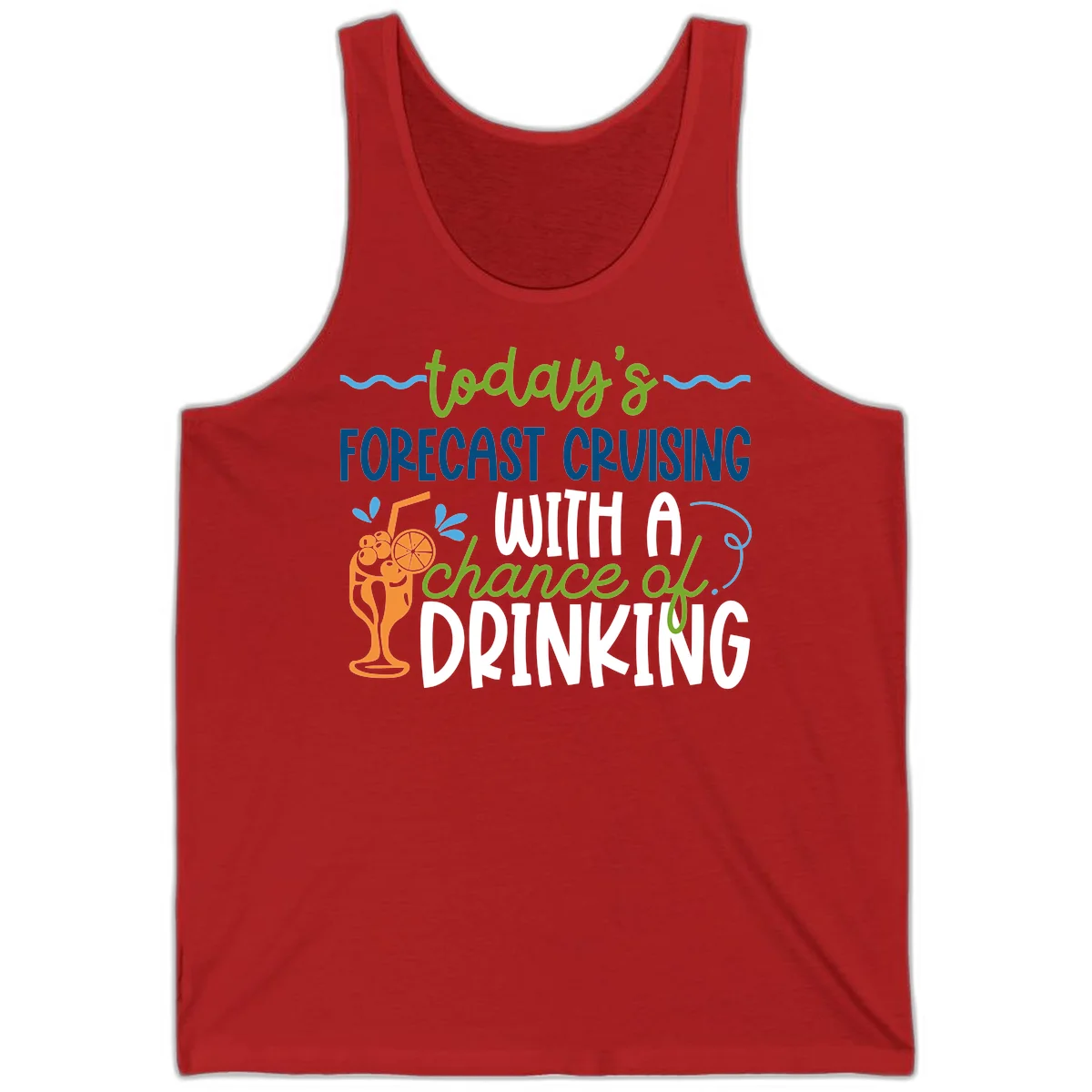 Today's Forecast Cruising With A Chance Of Drinking Tank in Red