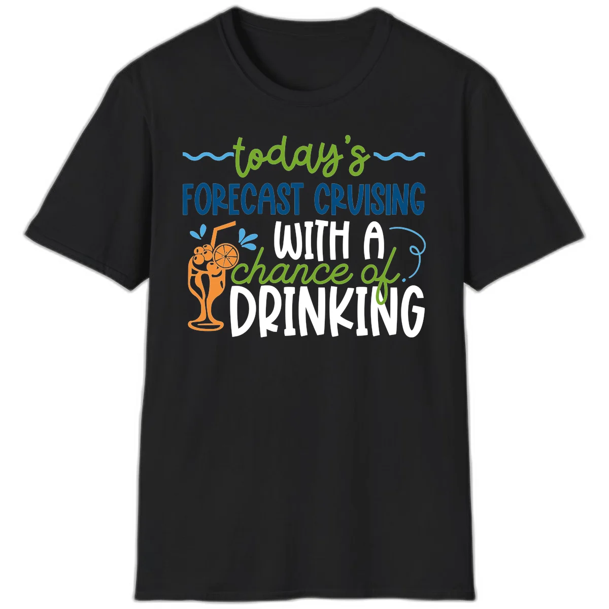 Today's Forecast Cruising With A Chance Of Drinking T-Shirt in Black